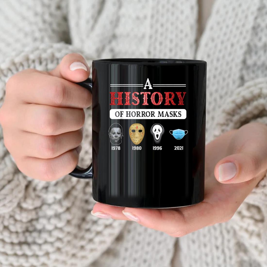 A History Of Horror Masks 1978 1980 1996 2021 Halloween Mug