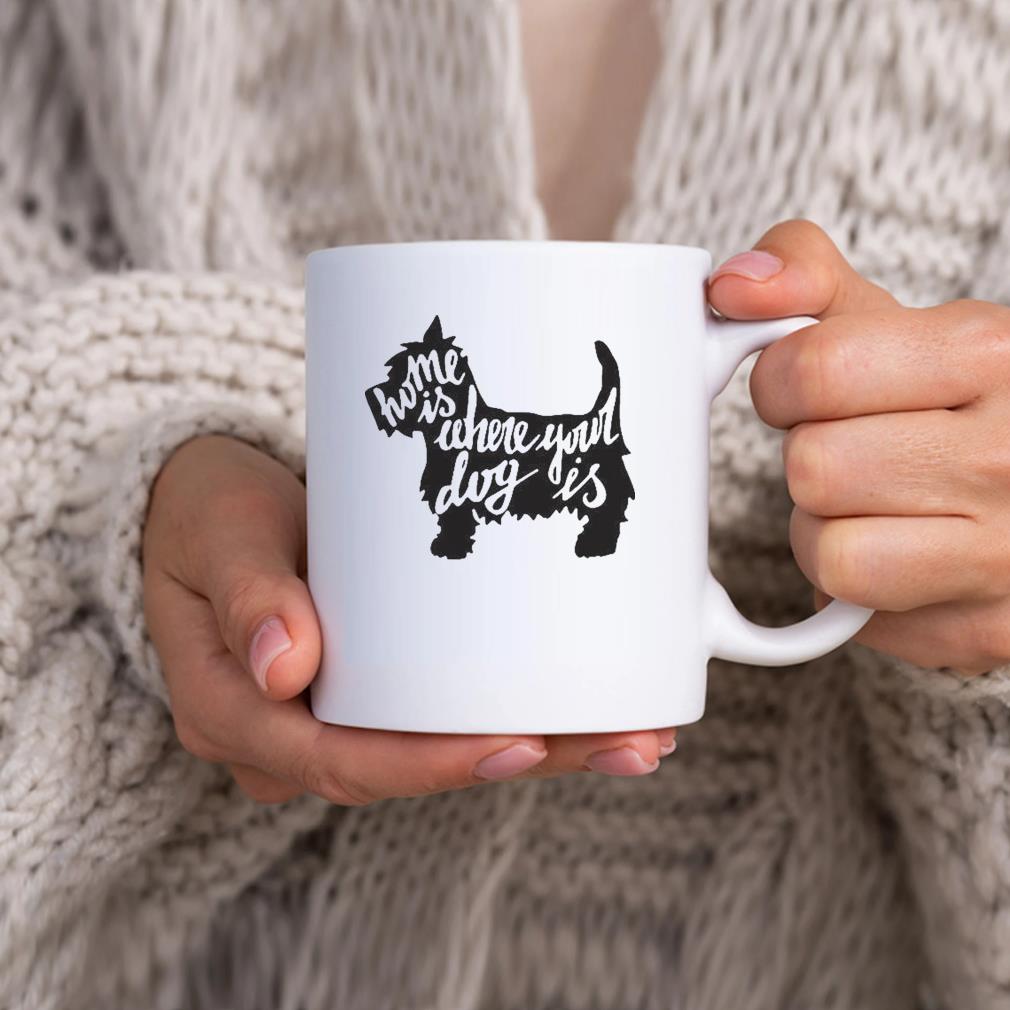 Home Is Where Your Dog Is Dog Lovers Mug
