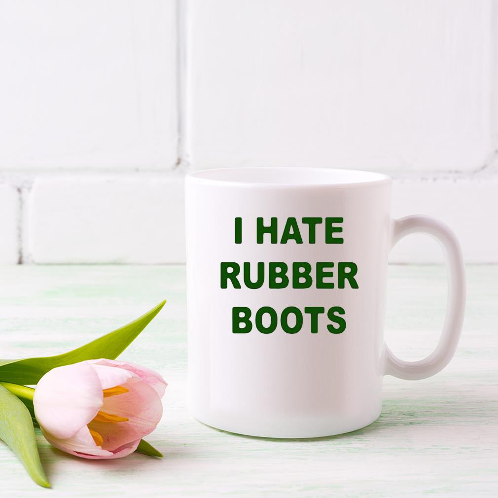 I Hate Rubber Boots Mug dong