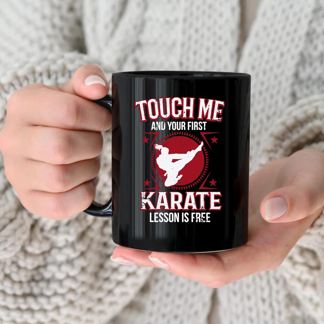 Touch Me And Your First Karate Lesson Is Free Karate Kid Cobra Kai 2022 Mug
