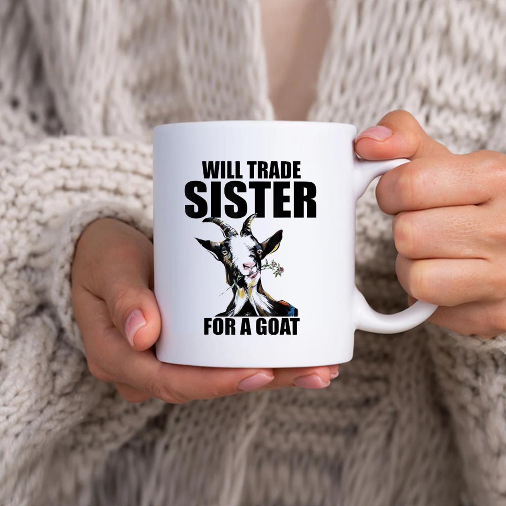Will Trade Sister For A Goat Mug