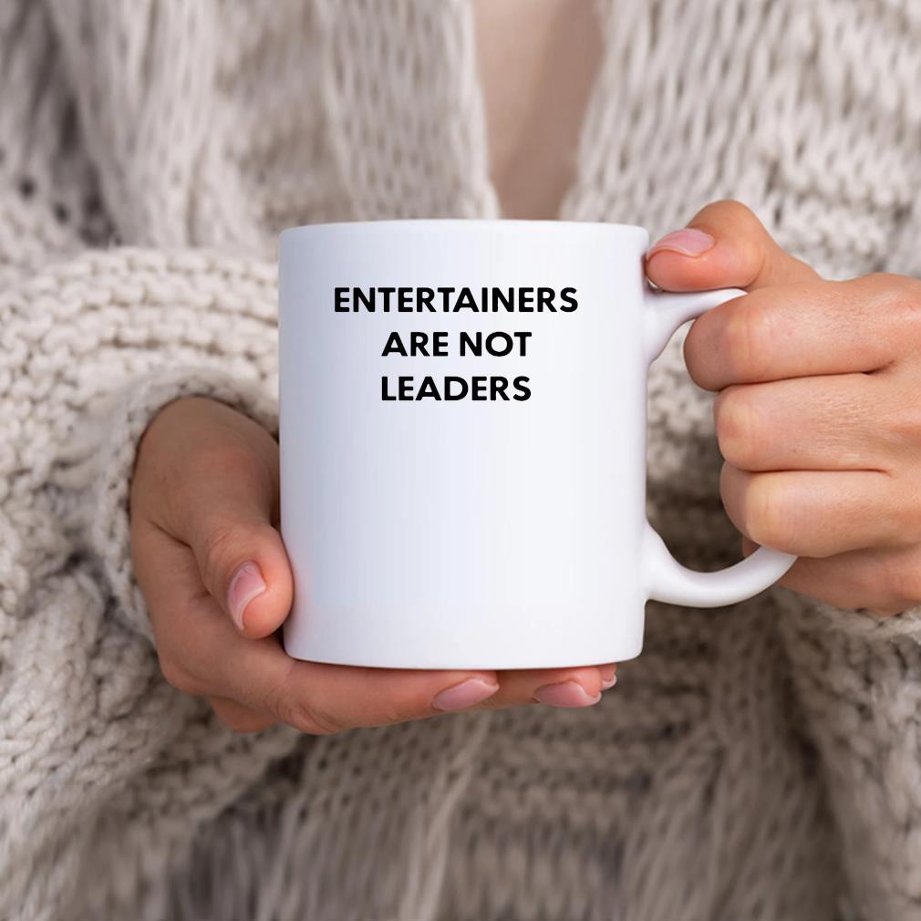 Entertainers Are Not Leaders Mug