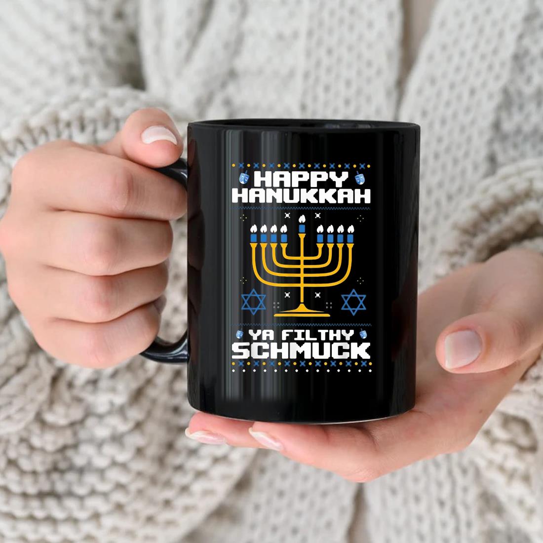 Happy Hanukkah Ya Filthy Schmuck Funny Jewish Ugly Christmas Mug
