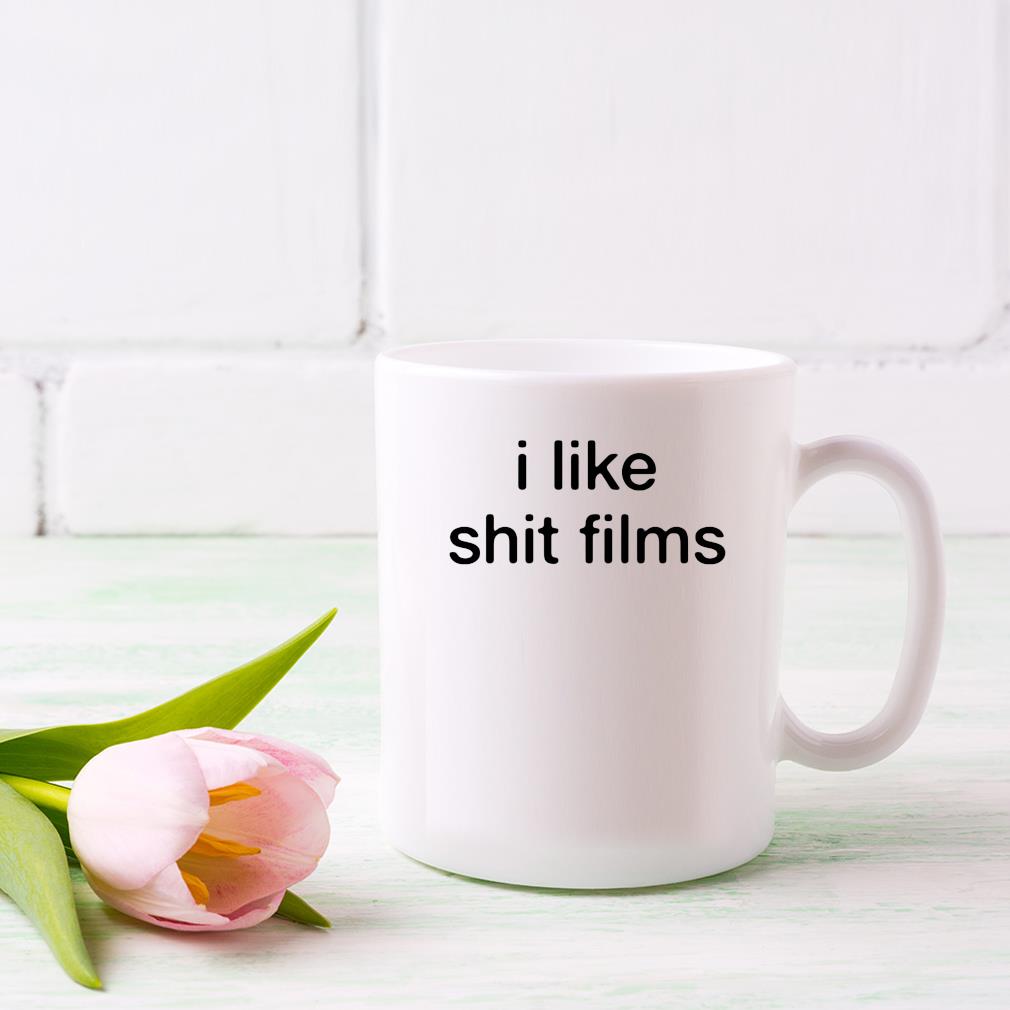 I Like Shit Films Mug dong