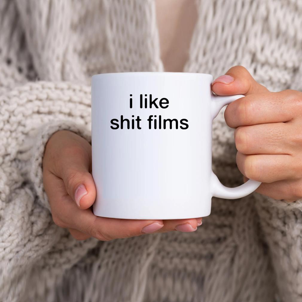 I Like Shit Films Mug