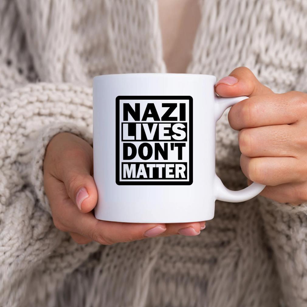 Nazi Lives Don't Matter Mug
