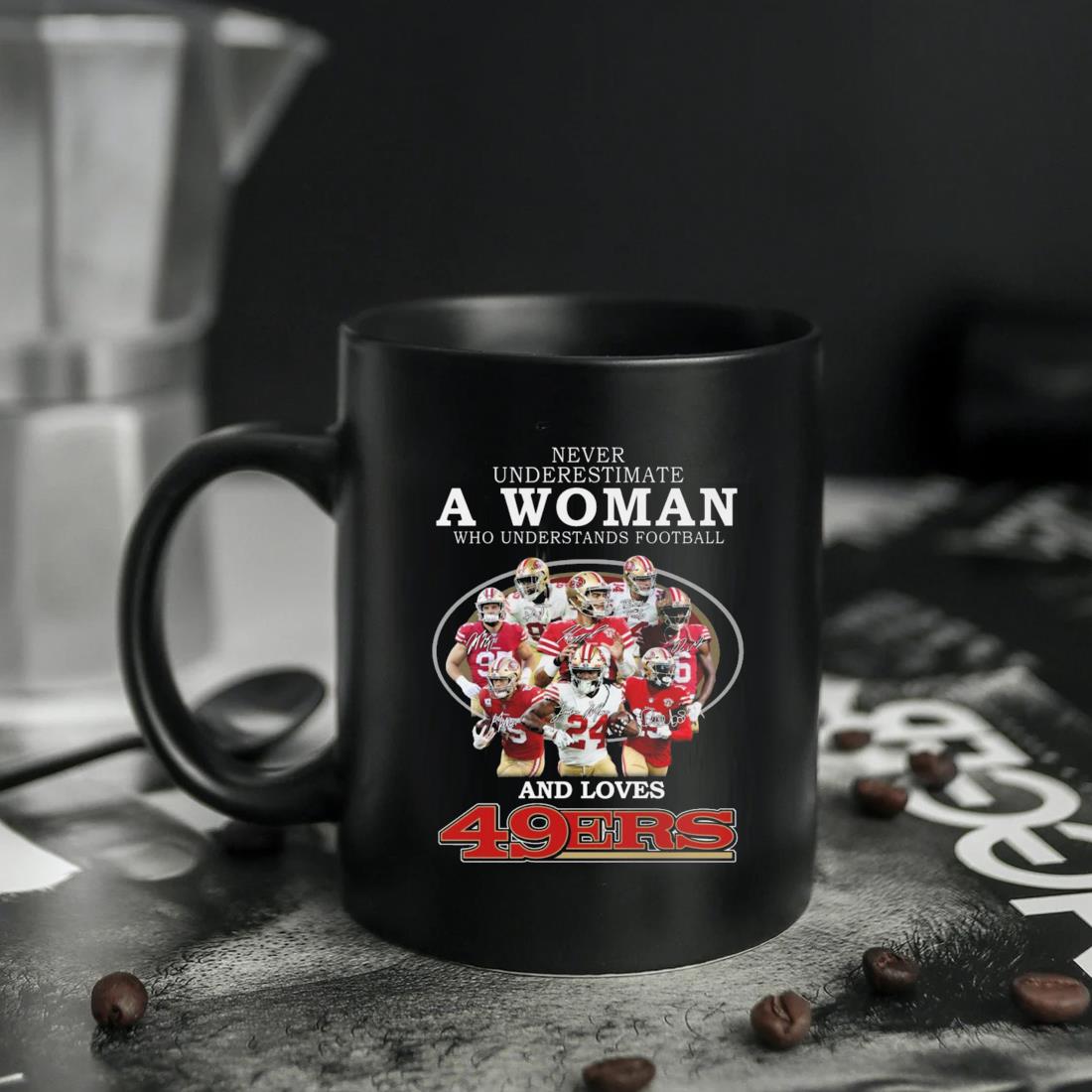 San Francisco 49ers never underestimate a Woman who understands football  and loves 49Ers team signatures shirt, hoodie, sweater, long sleeve and  tank top