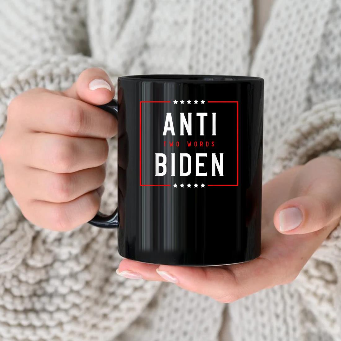 Two Words Anti Biden Two Words Made In America Mug