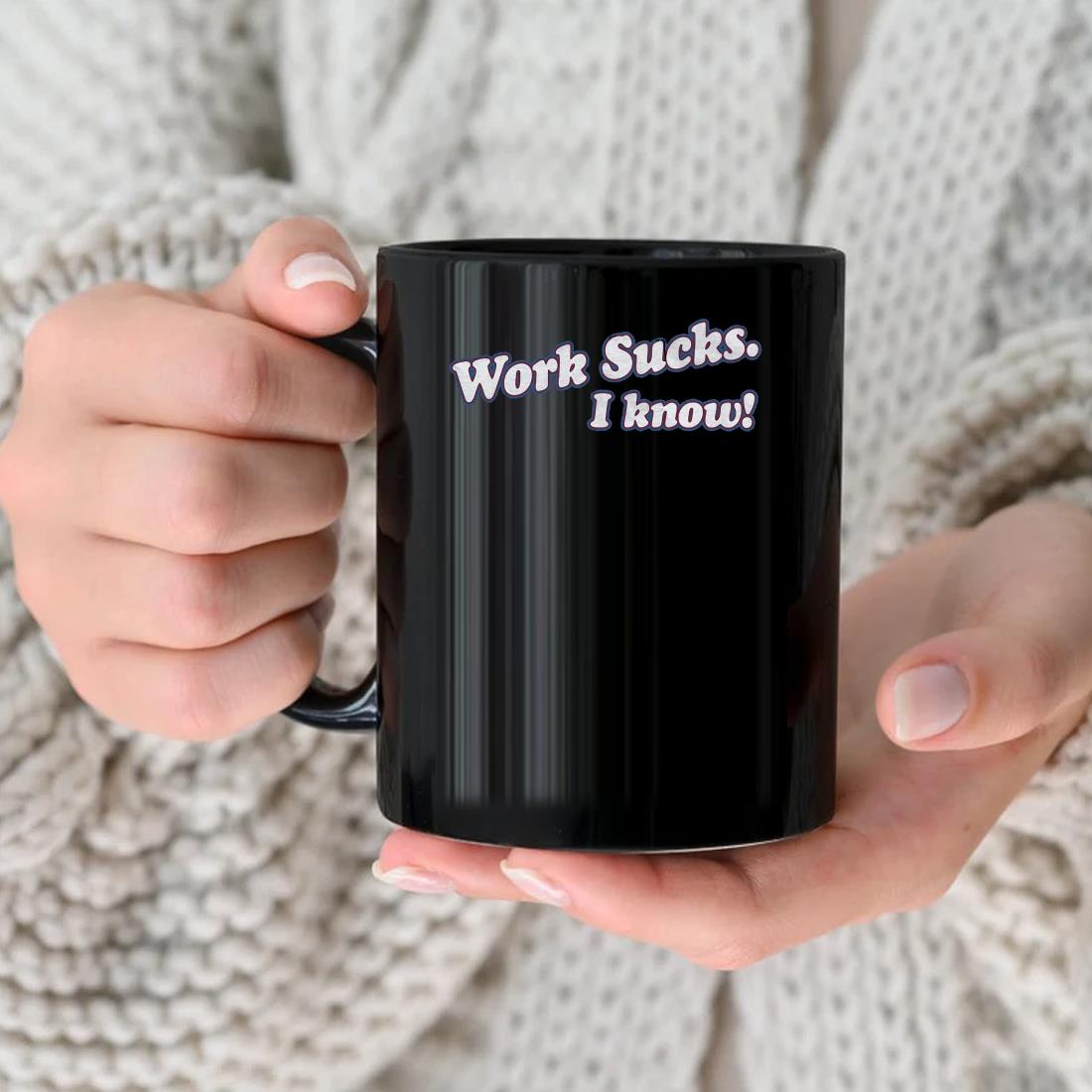 Work Sucks Mug 