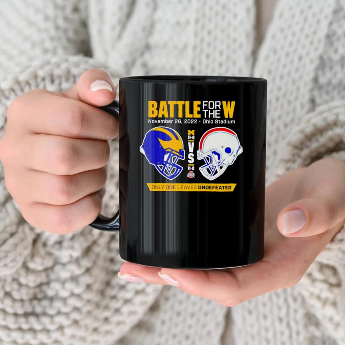 Battle For The W 2022 Michigan Vs Ohio State Only Only Leaves Undefeated Mug