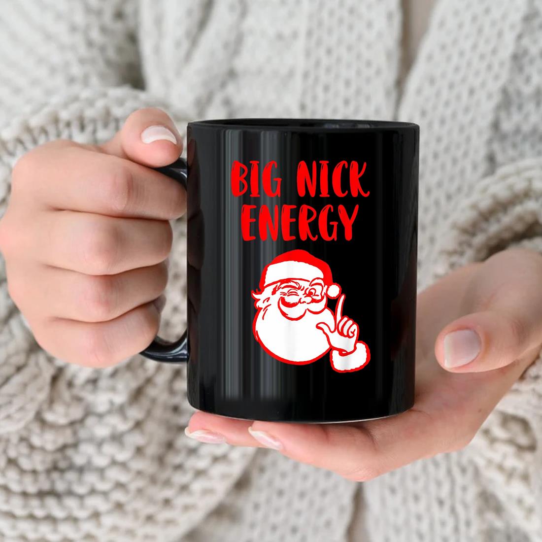 Big Nick Energy Santa Chirstmas 2022 Mug