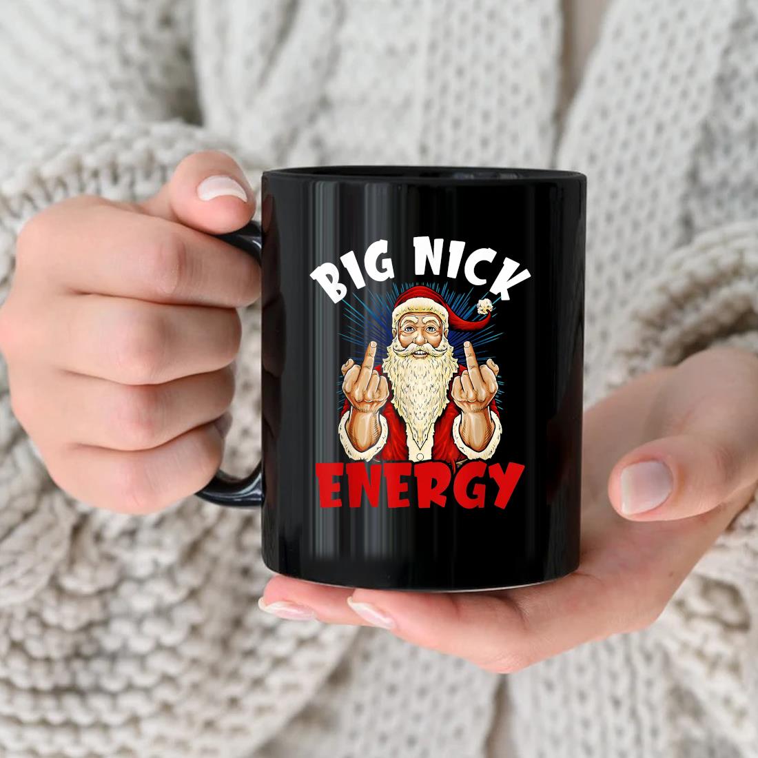 Big Nick Energy Santa Claus Xmas Christmas Mug