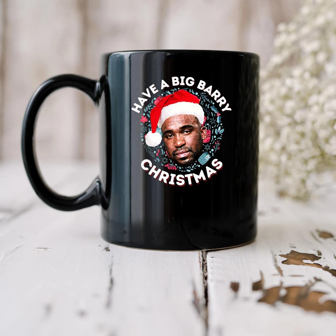 Have A Big Barry Wood Christmas Meme Mug, hoodie, sweater, long sleeve and  tank top