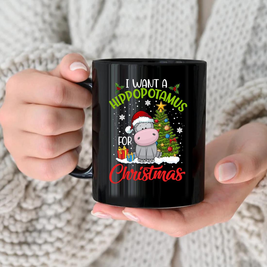 I Want A Hippopotamus For Christmas Mug