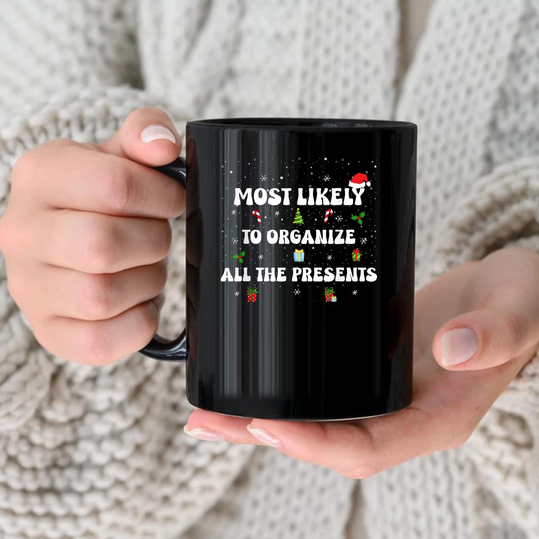 Most Likely To Organize All The Presents Family Christmas Mug