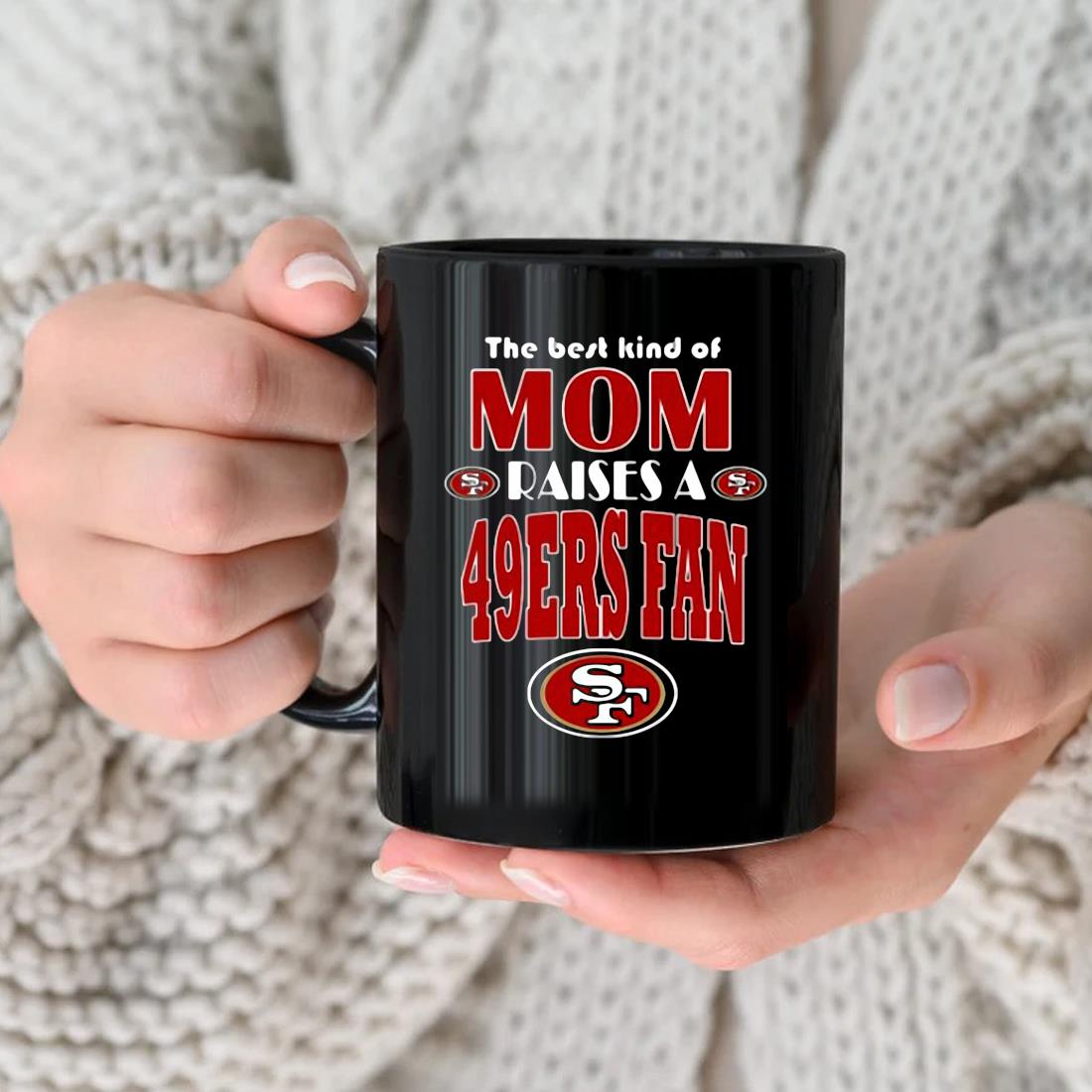 Best Kind Of Mom Raise A Fan San Francisco 49ers T Shirts – Best Funny Store