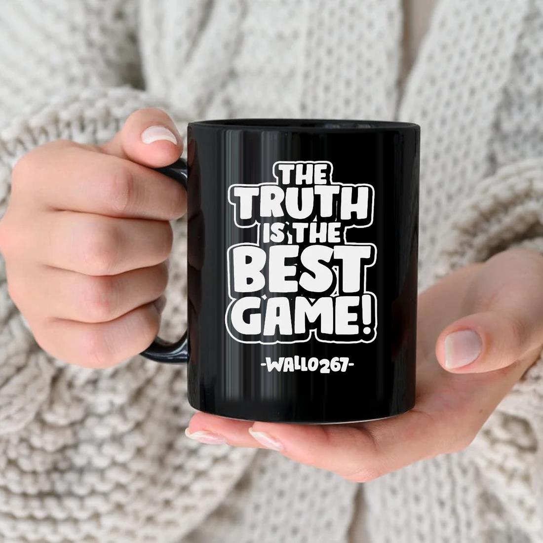 The Truth Is The Best Game Wallo267 Mug