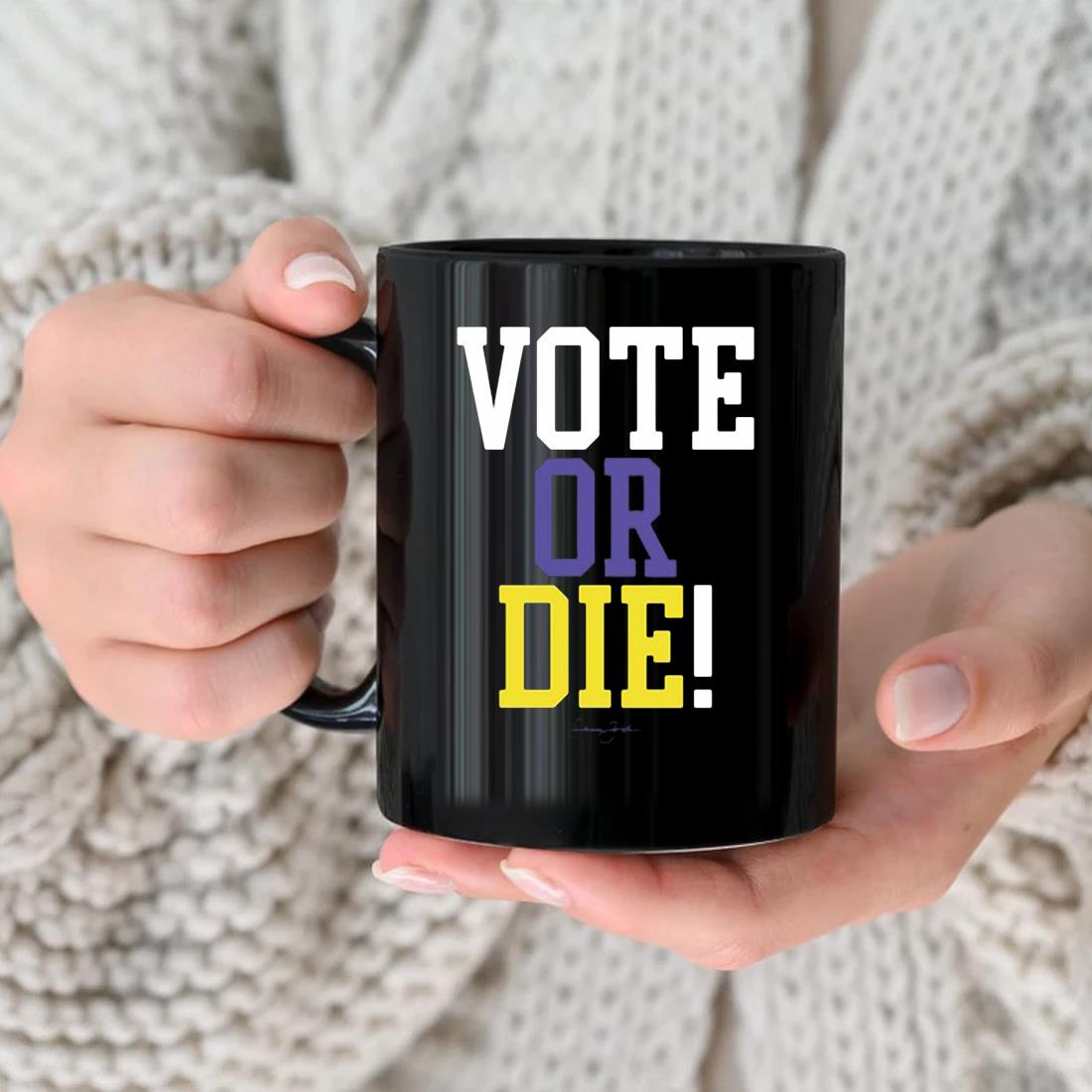 Vote Or Die Mug