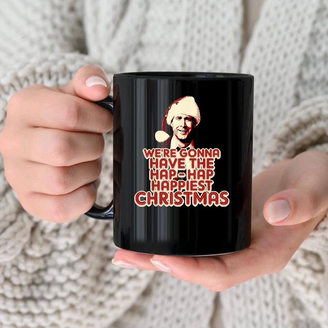 We're Gonna Have The Hap-hap-happiest Christmas Vacation Mug
