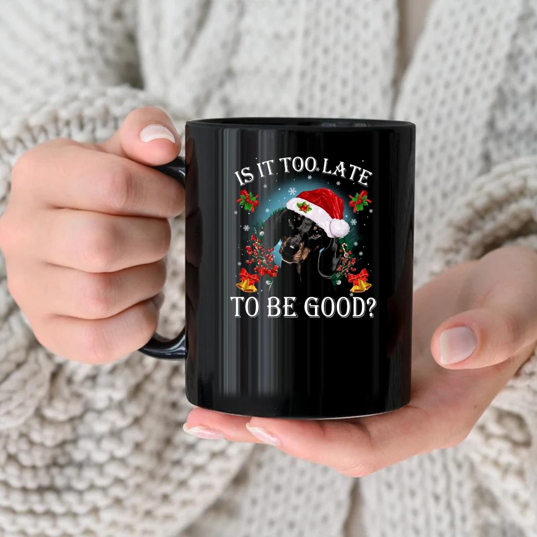 Black Santa Dachshund Dog Is It Too Late To Be Good Christmas Mug