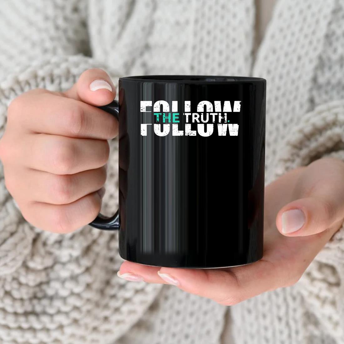 Follow The Truth Mug