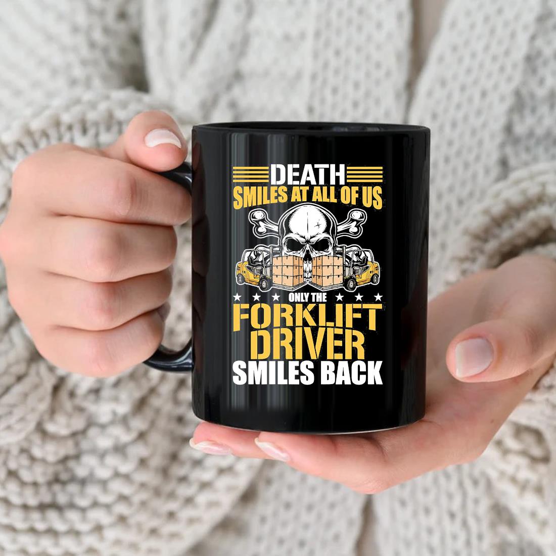 Forklift Driver Death Smiles On Us All Forklift Driver Mug