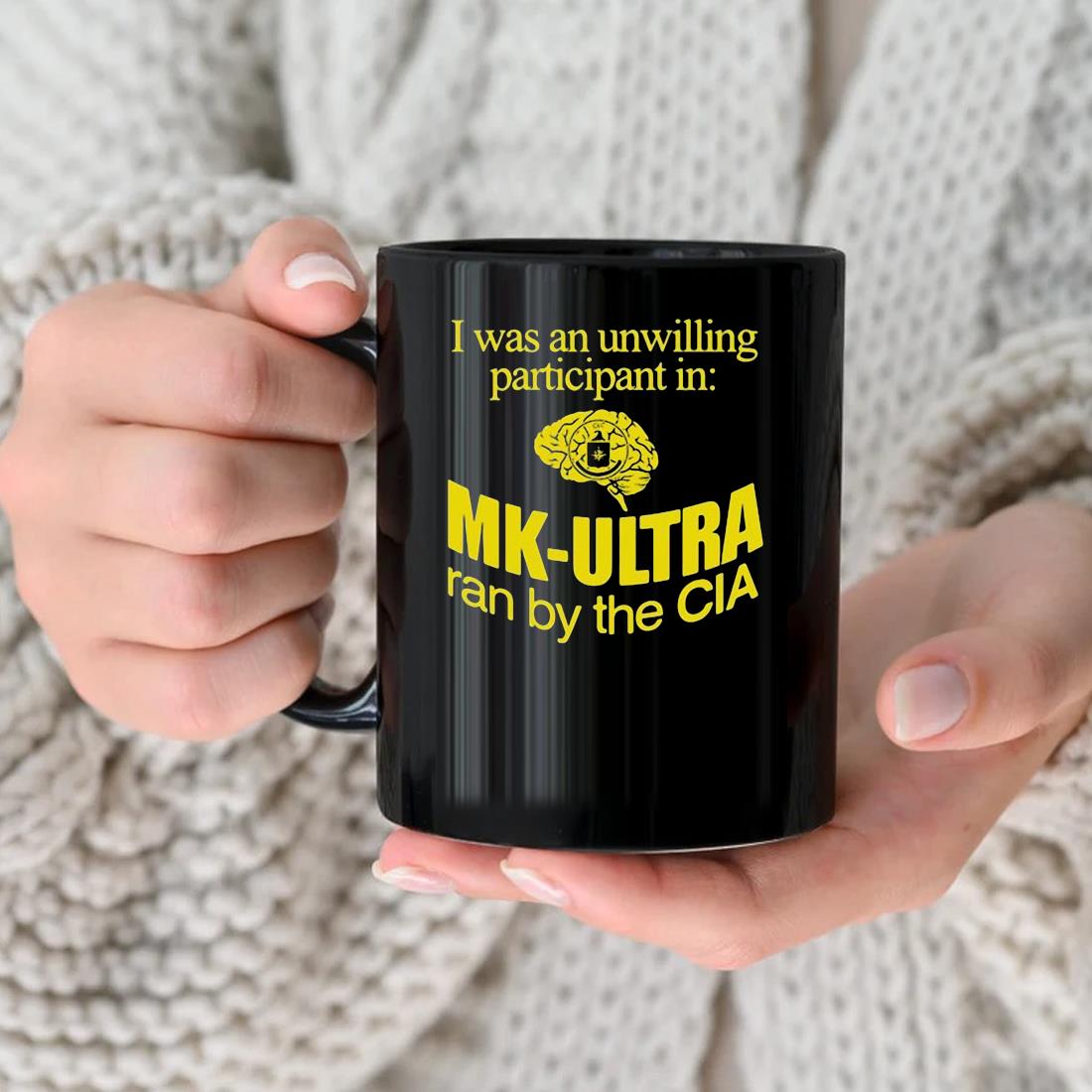 I Was An Unwilling Participant In Mk-ultra Ran By The Cia Mug
