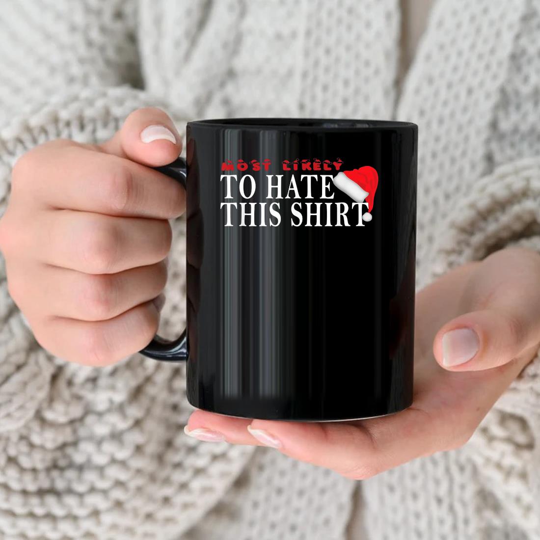 Most Likely To Hate This Christmas Mug