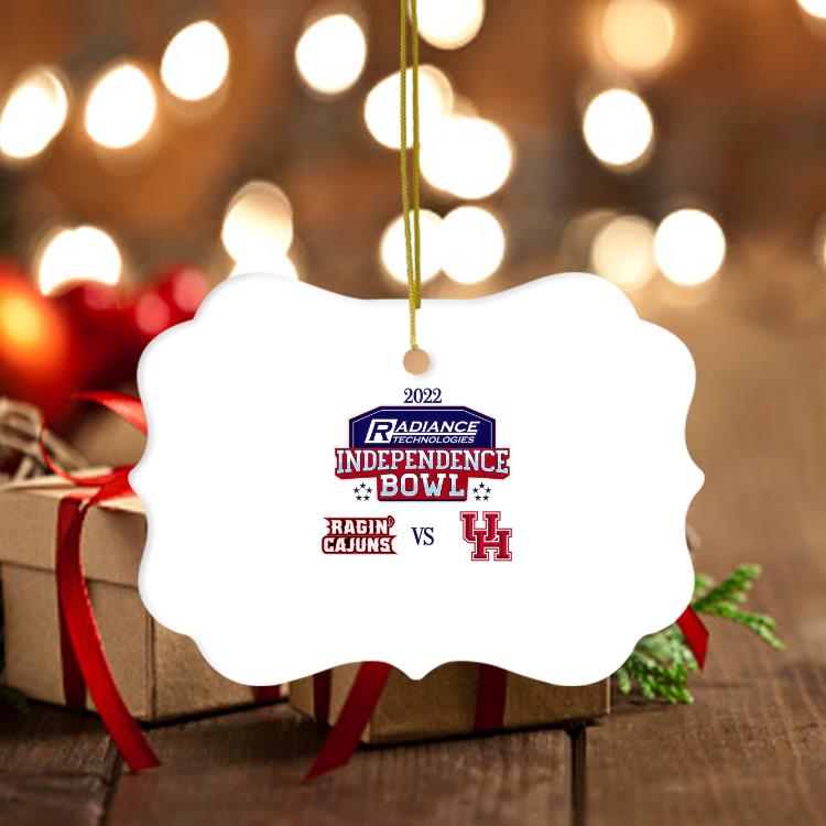 Ragin' Cajuns Of Louisiana Vs Cougars Of Houston 2022 Radiance Technologies Independence Bowl Apparel Ornament