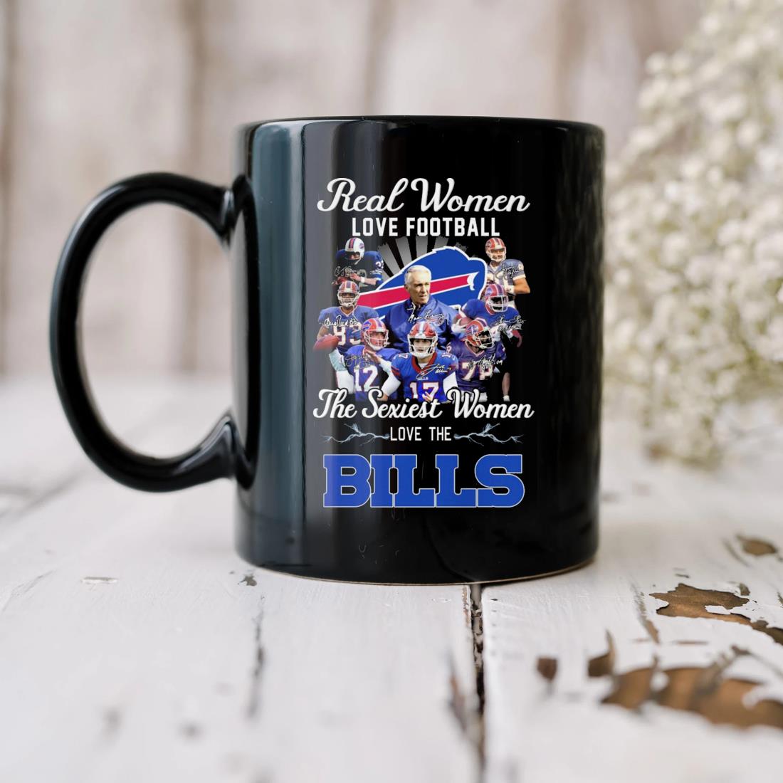 Real Women Love Football The Sexiest Women Love The Buffalo Bills Signatures Mug biu