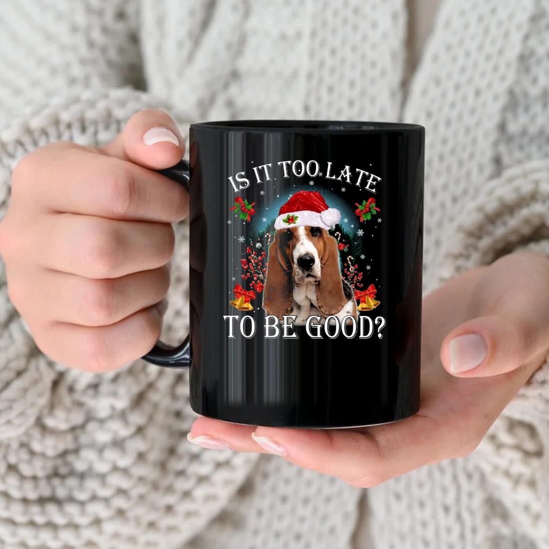 Santa Basset Hound Dog Is It Too Late To Be Good Christmas Mug