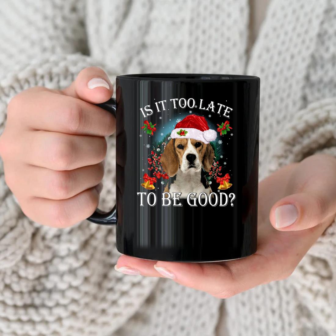 Santa Beagle Dog Is It Too Late To Be Good Christmas Mug