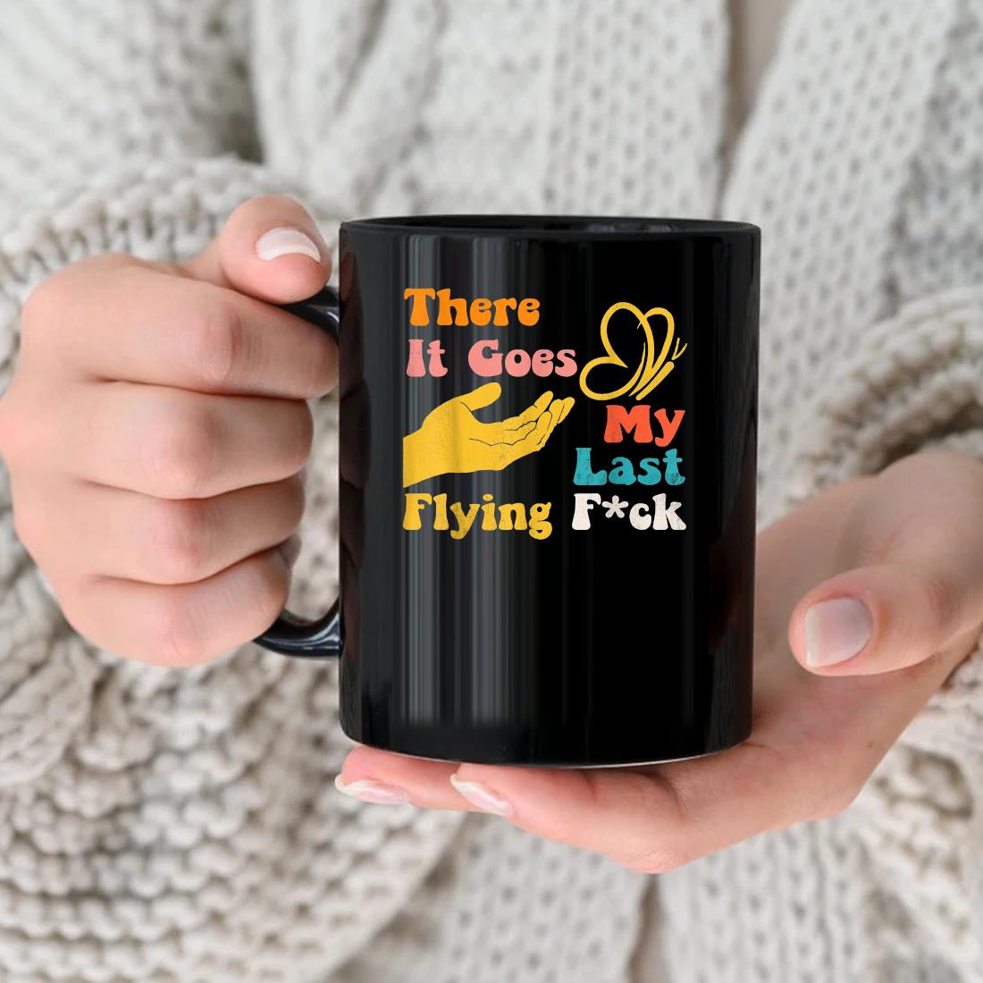 There It Goes My Last Flying Fuck Sarcastic Butterfly Mug