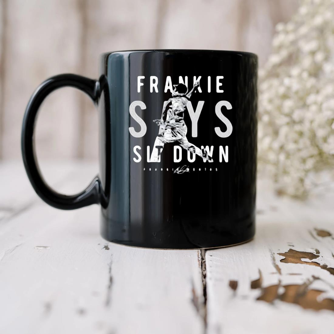 Frankie Says Sit Down Signature Mug biu