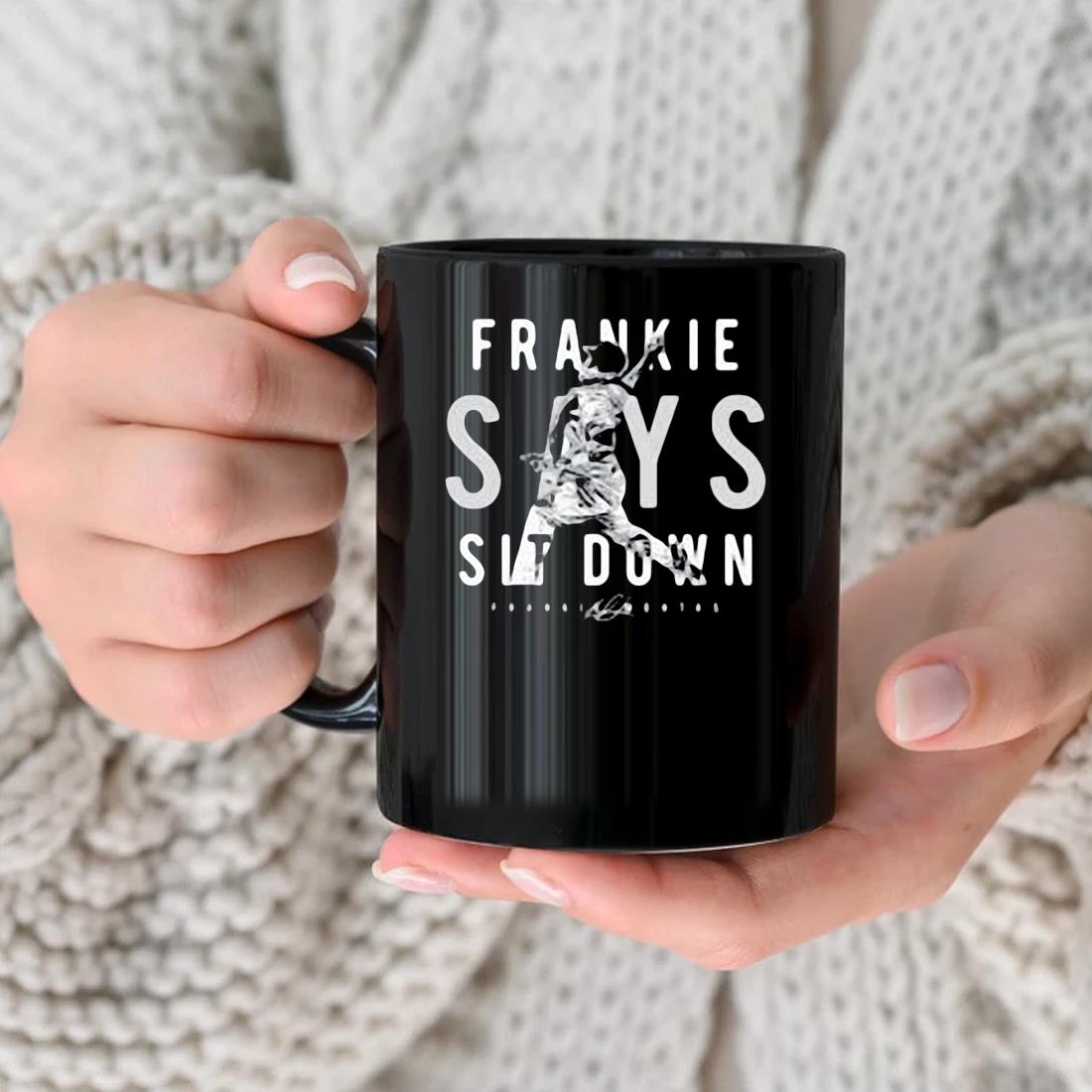 Frankie Says Sit Down Signature Mug