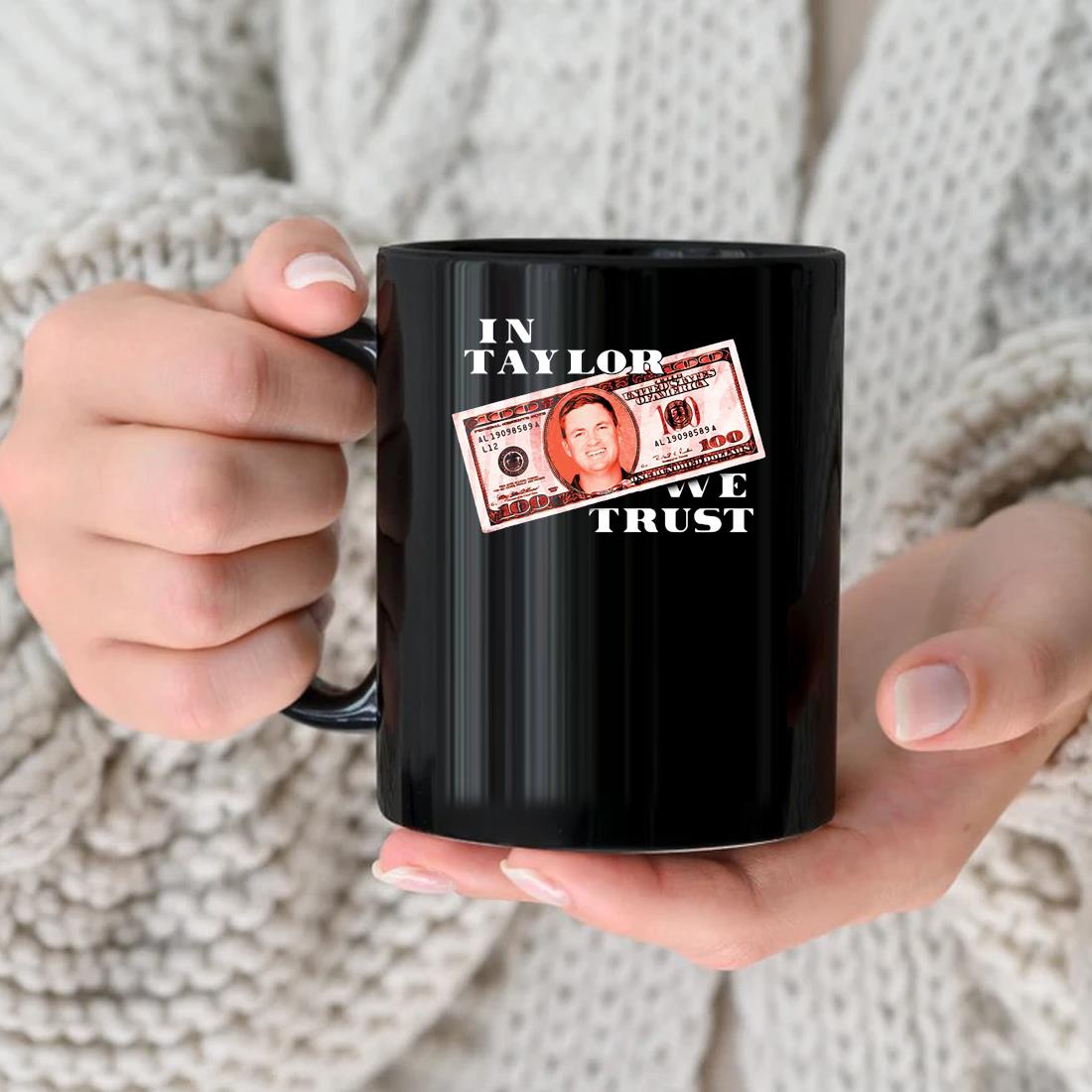 In Taylor We Trust Mug