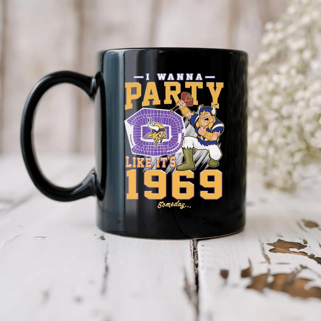 Minnesota Vikings I Wanna Party Like It's 1969 Someday T-shirt,Sweater,  Hoodie, And Long Sleeved, Ladies, Tank Top