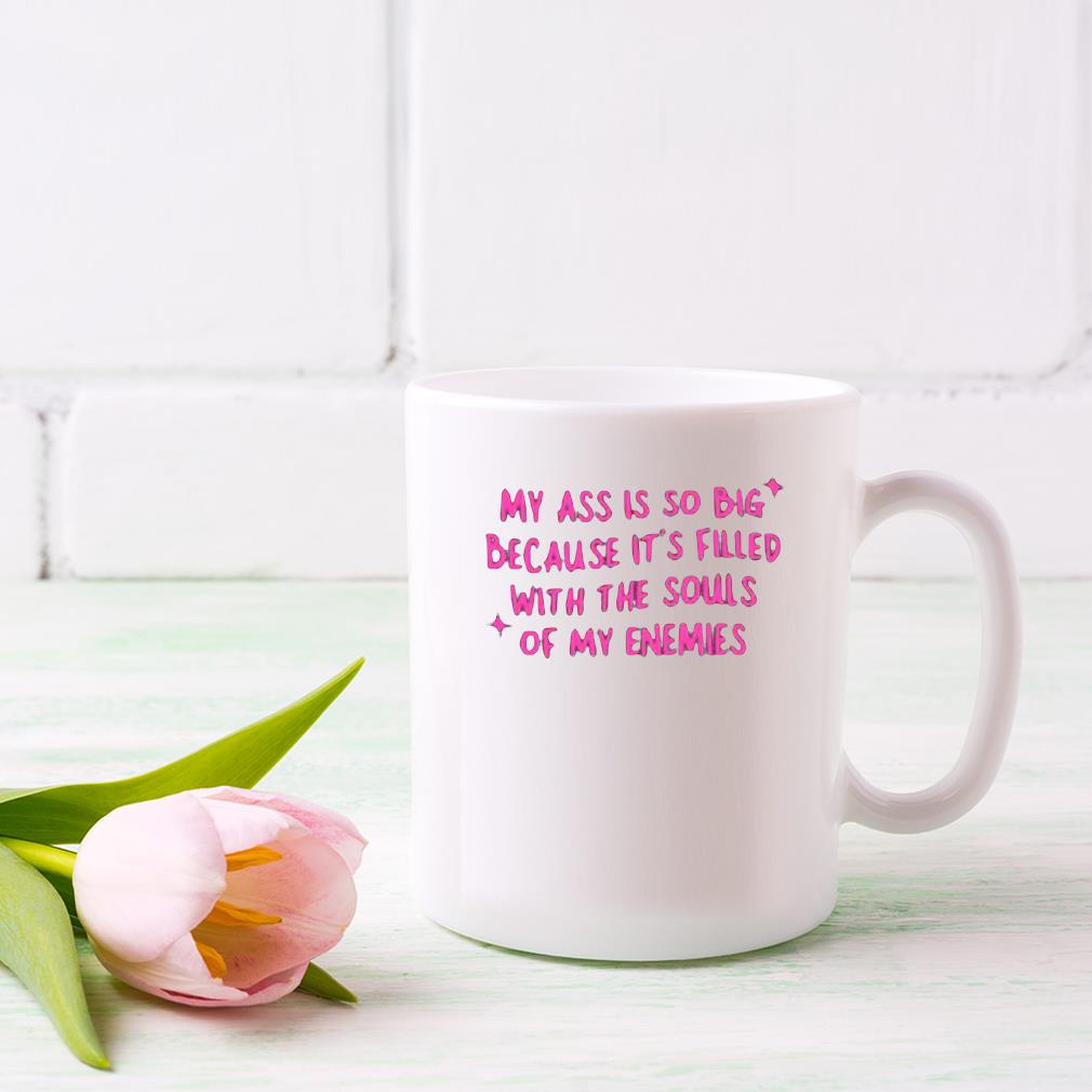 My Ass Is So Big Because It's Filled With The Souls Of My Enemies Mug dong