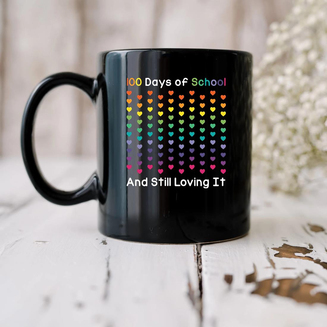 100 Days Of School And Still Loving It Mug