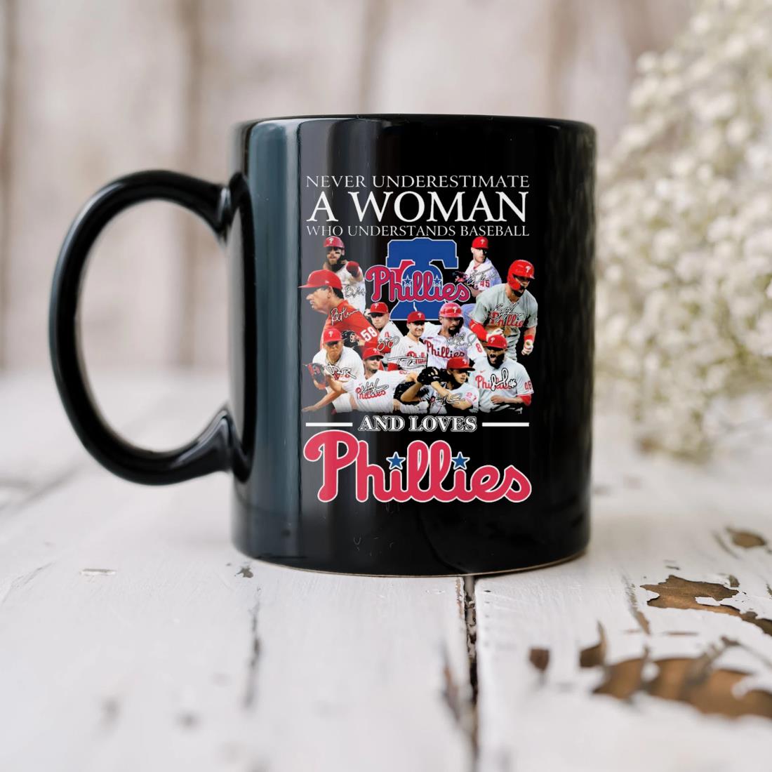 2023 Never Underestimate A Woman Who Understands Baseball And Loves Philadelphia Phillies Signatures Mug
