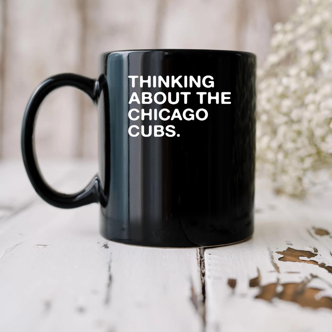 2023 Thinking About The Chicago Cubs Mug