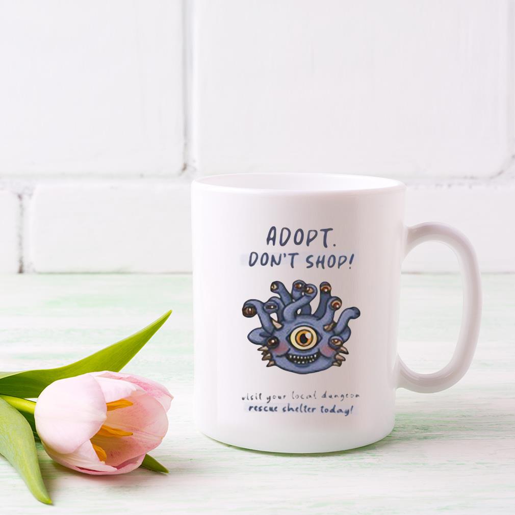 Adopt Don't Shop Visit Your Local Dungeon Rescue Shelter Today Mug