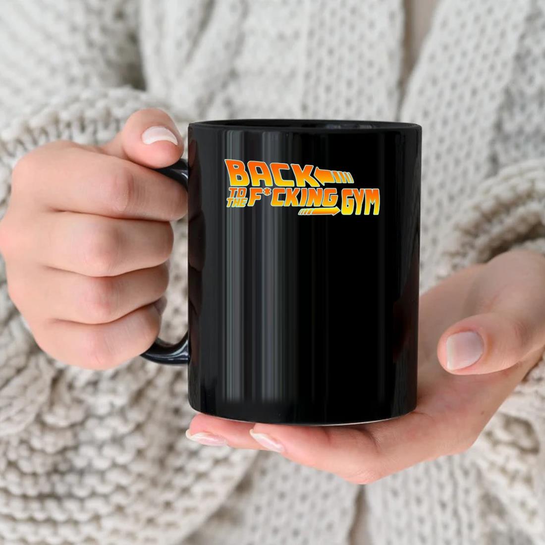 Go To The F*cking Gym Mug