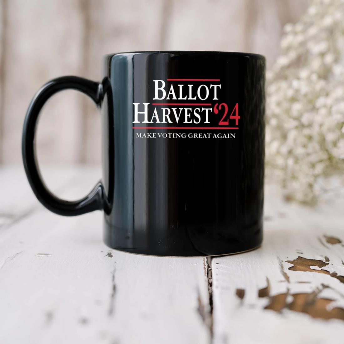 Ballot Harvest 24 Make Voting Great Again Mug