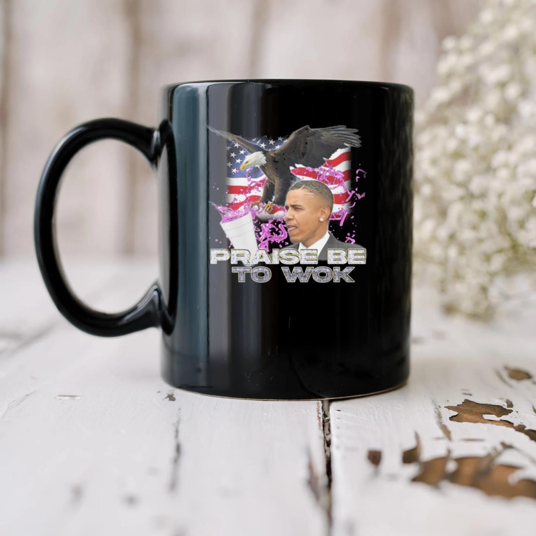 Barack Obama Praise Be To Wok Mug