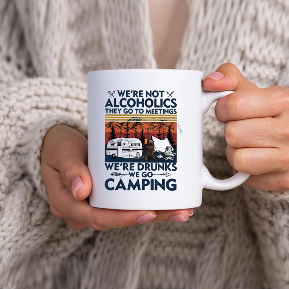 Bear We're Not Alcoholics They Go To Meetings We're Drunks We Go Camping Vintage 2023 Mug hhhhh