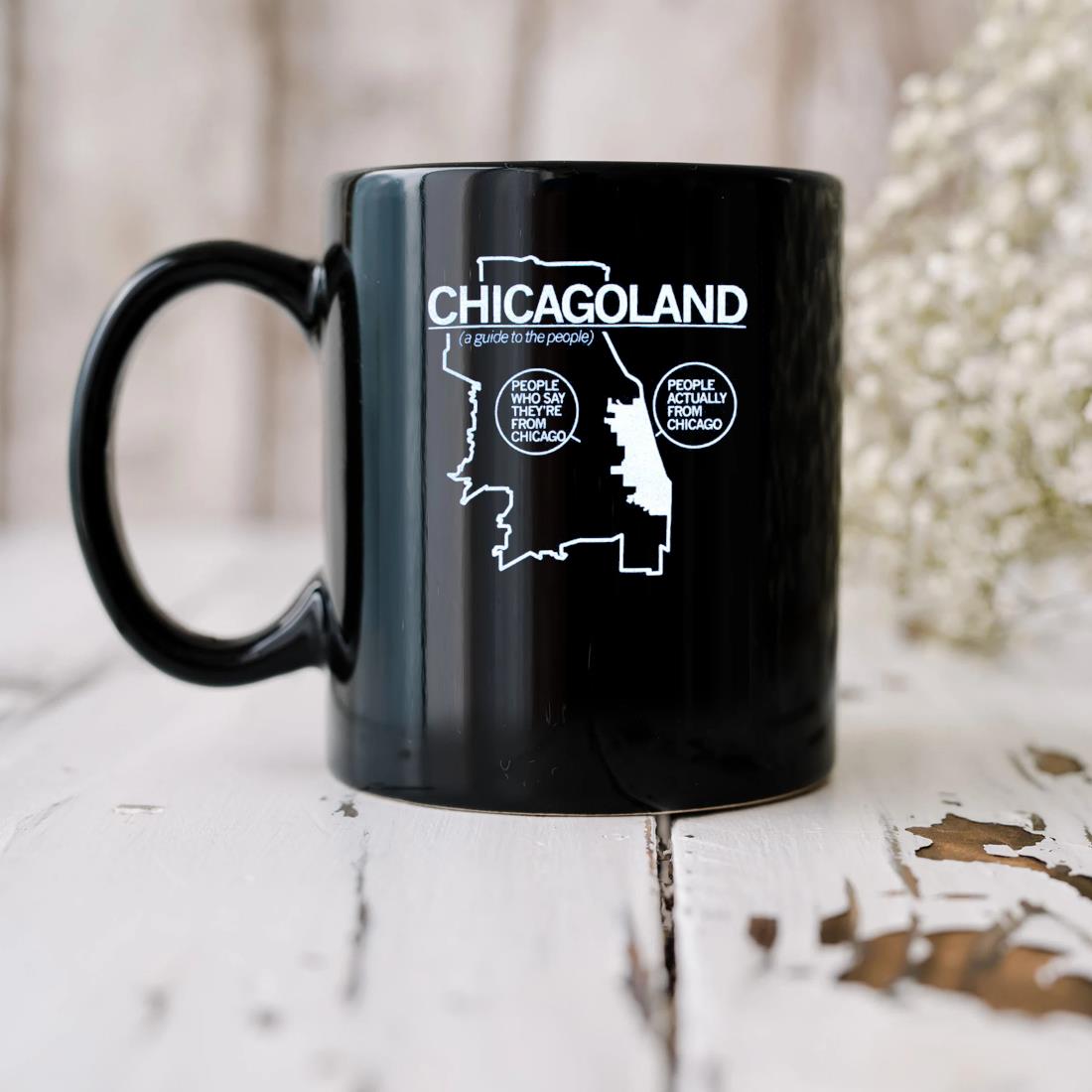 Chicagoland people who say they're from chicago people actually from chicago Mug