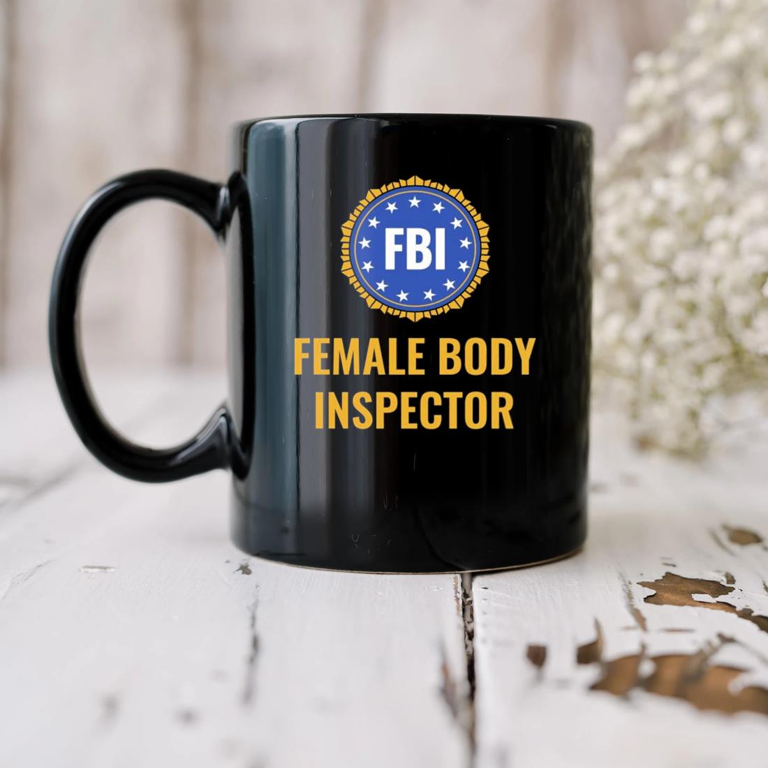 Fbi Female Body Inspector Mug