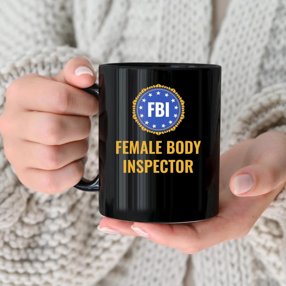 Fbi Female Body Inspector Mug nhu
