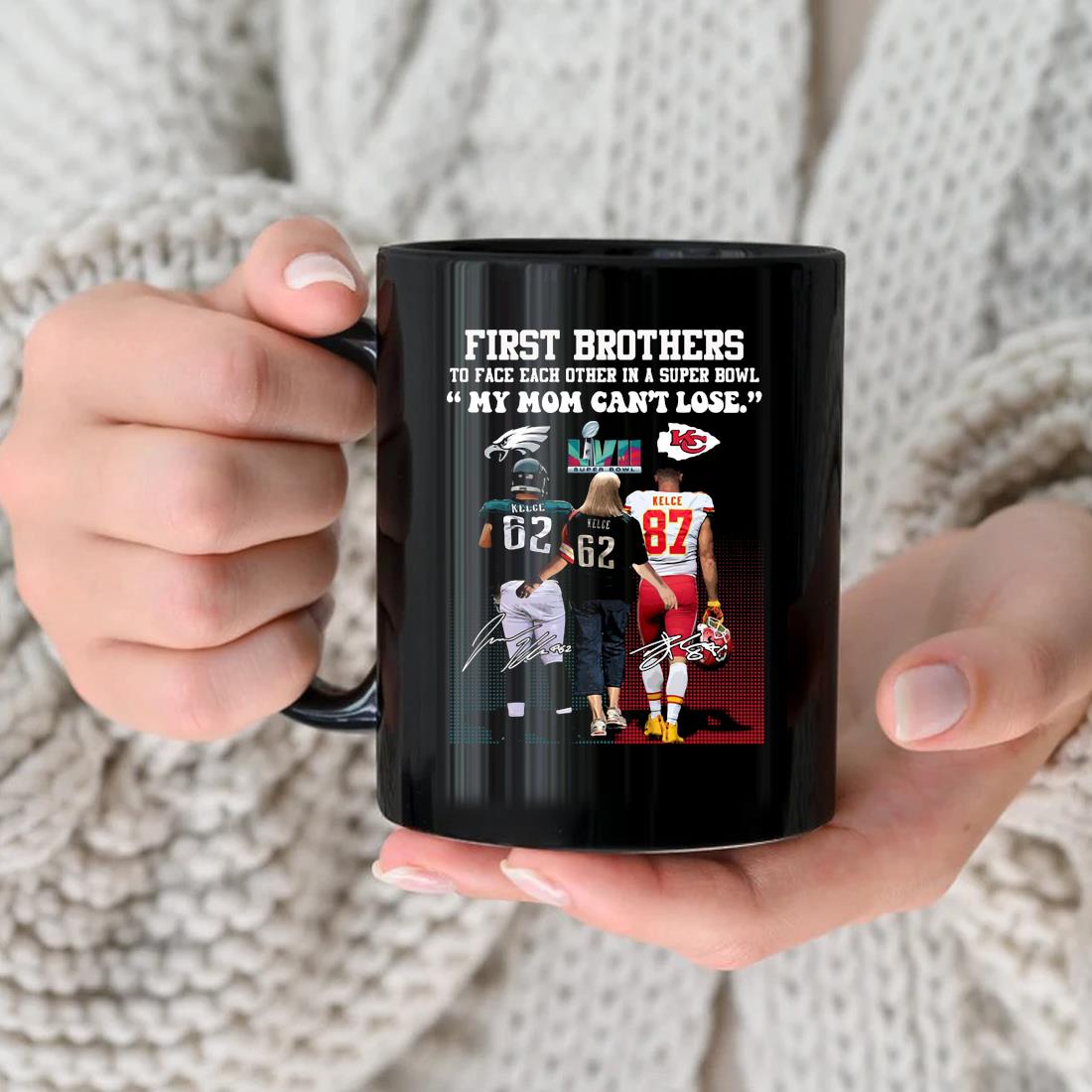 First Brothers To Face Each Other In A Super Bowl My Mom Can't Lose Kelce Signatures Mug nhu